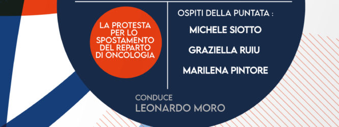 LINEA DIRETTA puntata sulla protesta per lo spostamento del reparto di Oncologia